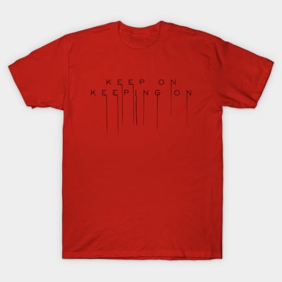 Death Stranding Keep On Keeping On T-Shirt